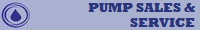 PUMP SALES &
SERVICE