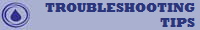 TROUBLESHOOTING
TIPS